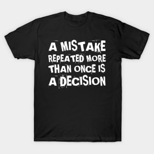 Mistake becomes decision T-Shirt